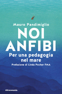 Noi anfibi per una pedagogia del mare 