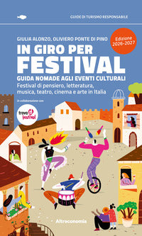 In giro per festival - guida nomade agli eventi culturali. festival di pensiero letteratura musica 