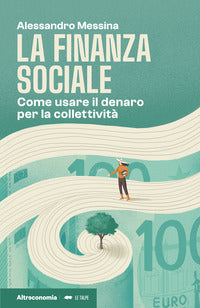 Finanza sociale - come usare il denaro per la collettivita' 