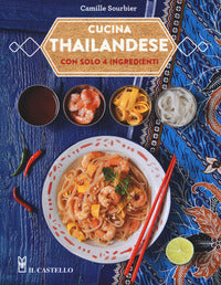 Cucina thailandese con solo 4 ingredienti 