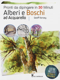 Alberi e boschi ad acquarello - pronti da dipingere in 30 minuti 