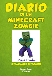 Diario di un minecraft zombie 6 le vacanze di zombie 