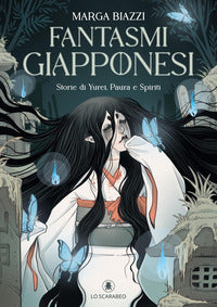 Fantasmi giapponesi - storie di yurei paura e spiriti 