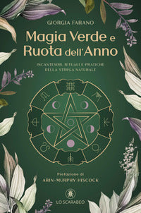 Magia verde e ruota dell'anno - incantesimi rituali e pratiche della strega naturale 