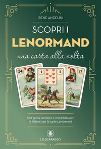 Scopri i lenormand una carta alla volta - una guida semplice e immediata per le letture con le 