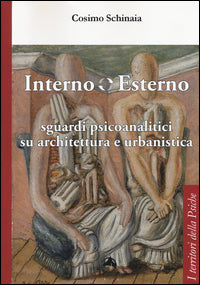 Interno esterno - sguardi psicoanalitici su architettura e urbanistica 