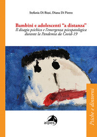 Bambini e adolescenti a distanza - il disagio psichico e l'emergenza psicopatologica durante la 