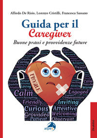 Guida per il caregiver - buone prassi e provvidenze future 