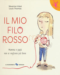 Mio filo rosso - mamma e papa' non si vogliono piu' bene 