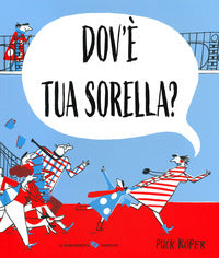 Dov'e' tua sorella ? 