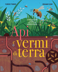 Api e vermi di terra - perche' sono importanti per la nostra vita 