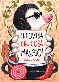 Indovina che cosa mangio ! 