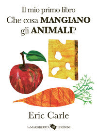 Mio primo libro che cosa mangiano gli animali ? 