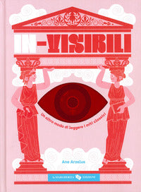 Invisibili - un altro modo di leggere i miti classici 
