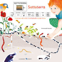 Sottoterra - cosa succede sotto i nostri piedi mese per mese 