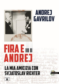 Fira e andrej - la mia amicizia con svjatoslav richter 