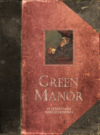 Green manor - 18 affascinanti novelle criminali 