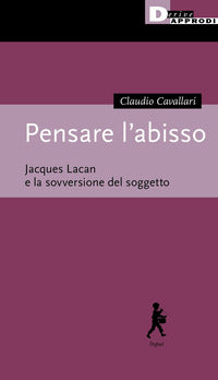 Pensare l'abisso - jacques lacan e la sovversione del soggetto 