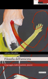 Filosofia dell'amicizia - linguaggio individuazione potere 