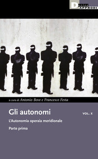 Autonomi vol. x - l'autonomia operaia meridionale 
