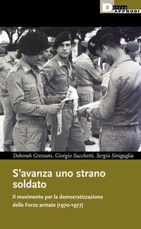Avanza uno strano soldato - il movimento per la democratizzazione delle forze armate 