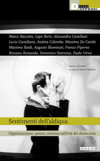 Sentimenti dell'aldiqua - opportunismo paura cinismo nell'eta' del disincanto 
