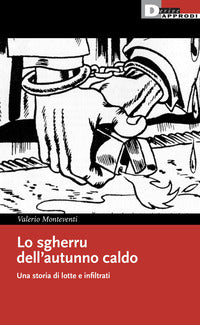 Sgherru dell'autunno caldo - una storia di lotte e infiltrati 