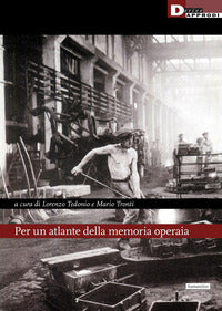 Per un atlante della memoria operaia 