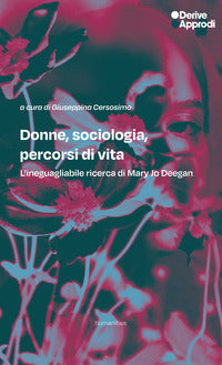 Donne sociologia percorsi di vita - l'ineguagliabile ricerca di mary jo deegan 
