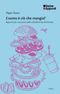 Uomo e' cio' che mangia ? - appunti per una teoria della cittadinanza alimentare 