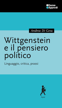 Wittgenstein e il pensiero politico - linguaggio critica prassi 