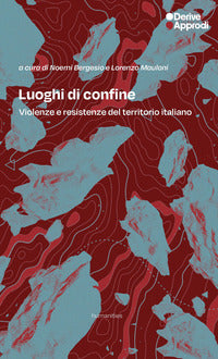 Luoghi di confine - violenze e resistenze del territorio italiano 
