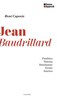 Jean baudrillard - patafisica sistema simulazione evento america 