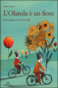 Olanda e' un fiore - in bicicletta con van gogh 