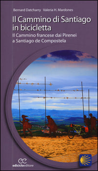 Cammino di santiago in bicicletta - il cammino francese dai pirenei a santiago de compostela 