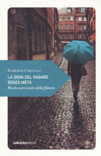 Gioia del vagare senza meta 