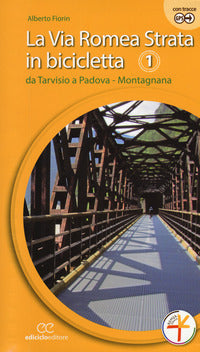 Via romea strata in bicicletta 1 - da tarvisio a padova montagnana 
