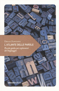 Atlante delle parole - piccola guida per esploratori del linguaggio 