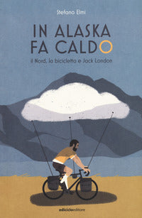 In alaska fa caldo - il nord la bicicletta e jack london 