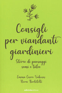 Consigli per viandanti giardinieri 