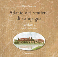 Atlante dei sentieri di campagna - lombardia a piedi e bicicletta 