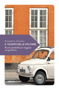 Talento delle utilitarie - piccole automobili per viaggiare con gentilezza 
