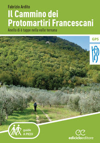 Cammino dei protomartiri francescani - anello di 6 tappe nella valle ternana