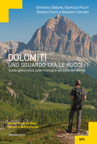 Dolomiti uno sguardo tra le rocce 1 guida geoturistica sulle montagne piu' belle del mondo 