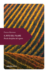Rito del filare - piccola disciplina del vigneto 