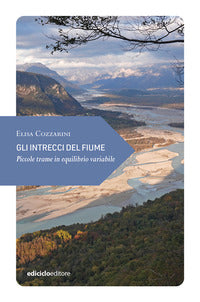 Intrecci del fiume - piccole trame in equilibrio variabile 