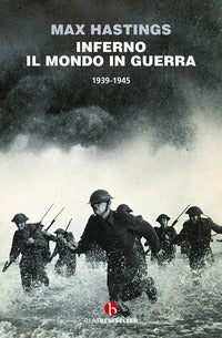 Inferno - il mondo in guerra 1939 - 1945 