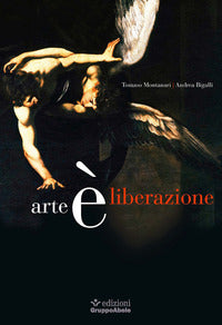 Arte e' liberazione 