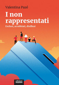 Non rappresentati - esclusi arrabbiati disillusi 