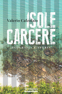 Isole carcere - geografia e storia 